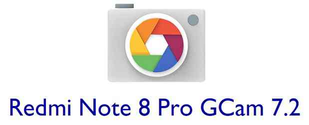 Google Camera 7.2 for Redmi Note 8 Pro