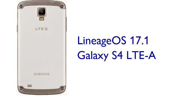 Download LineageOS 17.1 for Galaxy S4 LTE-A