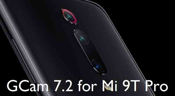 Download Google Camera 7.2 for Mi 9T Pro