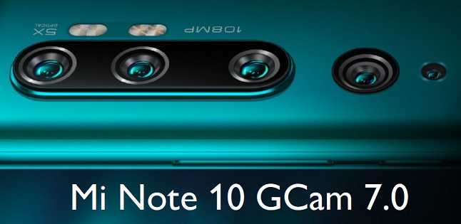 Download Google Camera 7.0 for Mi Note 10