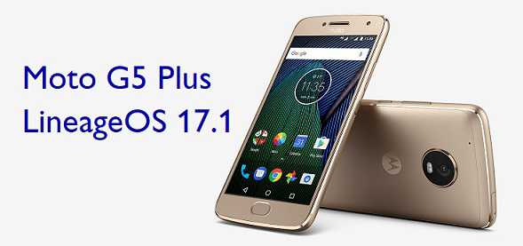 Download LineageOS 17.1 for Moto G5 Plus