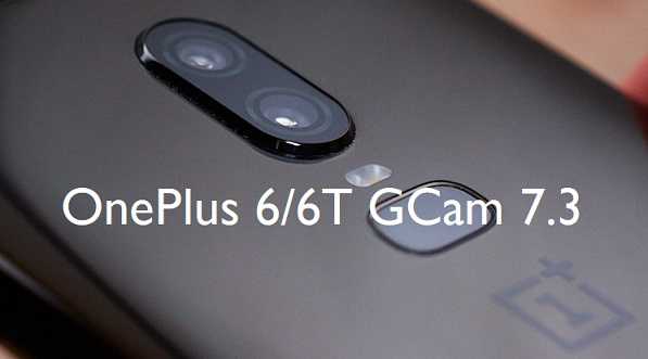 Google Camera (GCam) APK 7.3 for OnePlus 6 / 6T Android 10