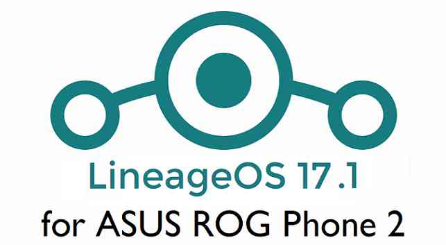 ROG Phone 2 LineageOS 17.1