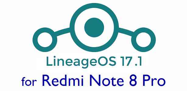 Redmi Note 8 Pro LineageOS 17.1 - Download