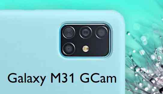 Google Camera for Galaxy M31 - GCam APK