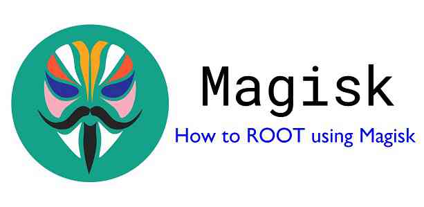 How to ROOT using Magisk