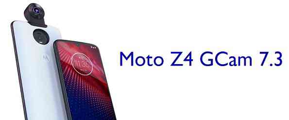 Moto Z4 GCam 7.3 APK - Download