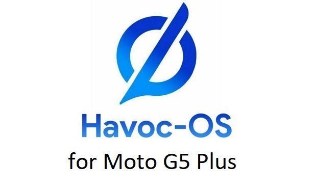 Havoc OS Android 10 Moto G5 Plus