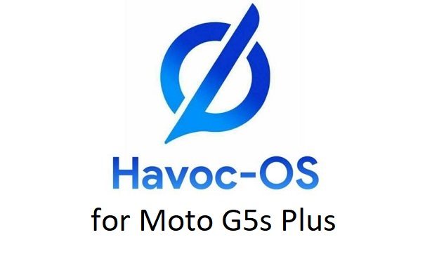 Havoc OS Android 10 Moto G5s Plus