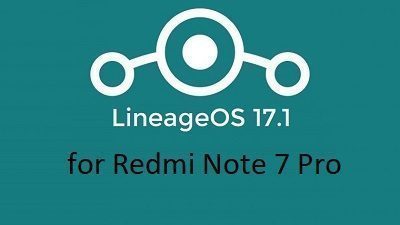 Redmi Note 7 Pro LineageOS 17.1