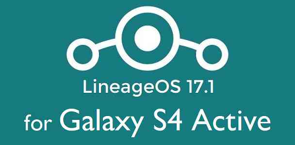 Galaxy S4 Active LineageOS 17.1