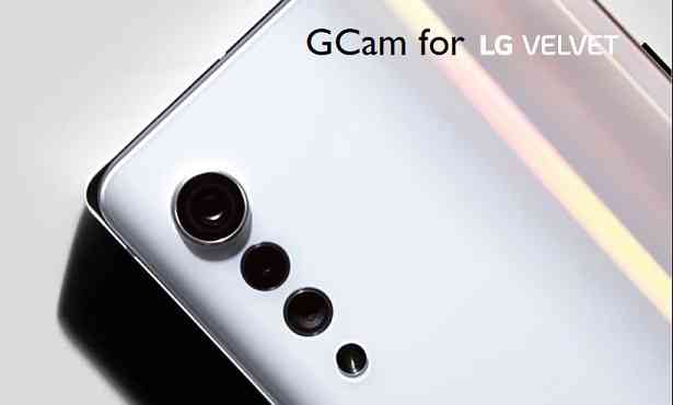 LG Velvet GCam (Google Camera)