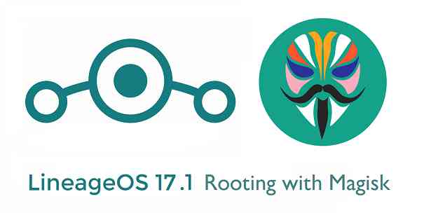 How to ROOT LineageOS 17.1