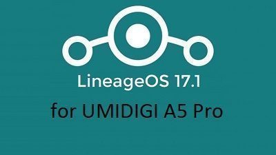 Umidigi A5 Pro LineageOS 17.1
