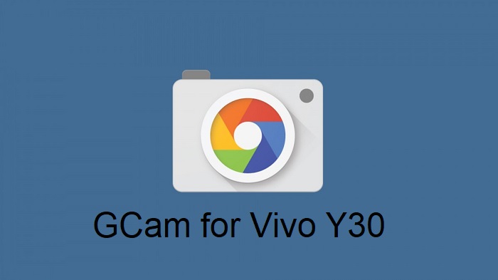 Vivo y30 gcam port download