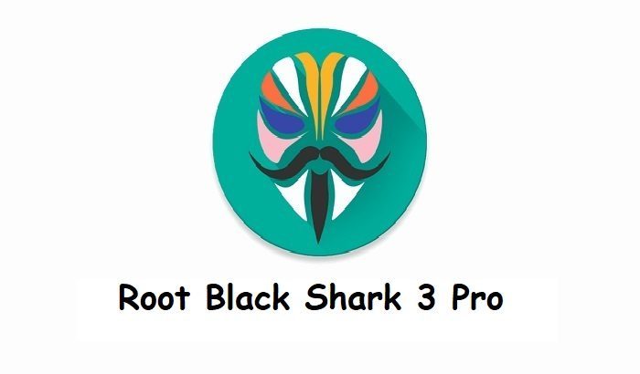 Magisk Root Black Shark 3 Pro