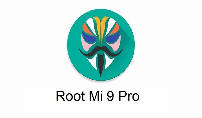 Magisk Root Mi 9 Pro