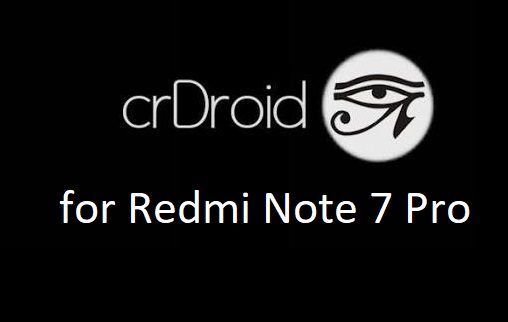 crdroid android 10 Redmi Note 7 Pro