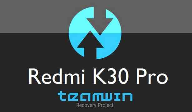 Redmi K30 Pro TWRP Download