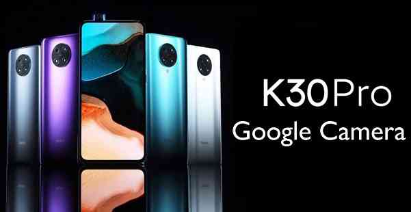 Redmi K30 Pro GCam (Google Camera)