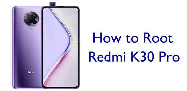 How to Root Redmi K30 Pro (Zoom)