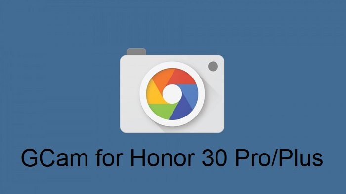 Google Camera Honor 30 Pro Plus