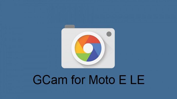 Google Camera Moto E LE