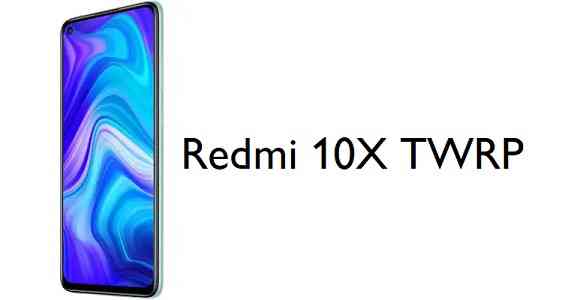 Redmi 10X TWRP Download