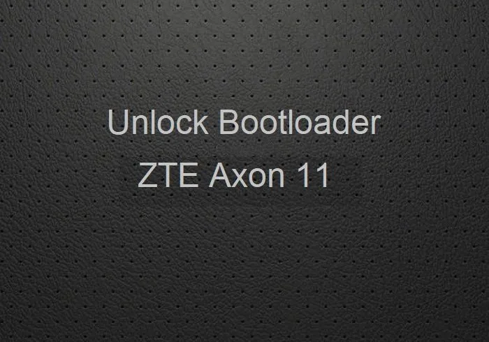 unlock bootloader ZTE Axon 11