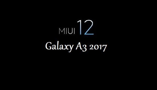 miui 12 Galaxy A3 2017