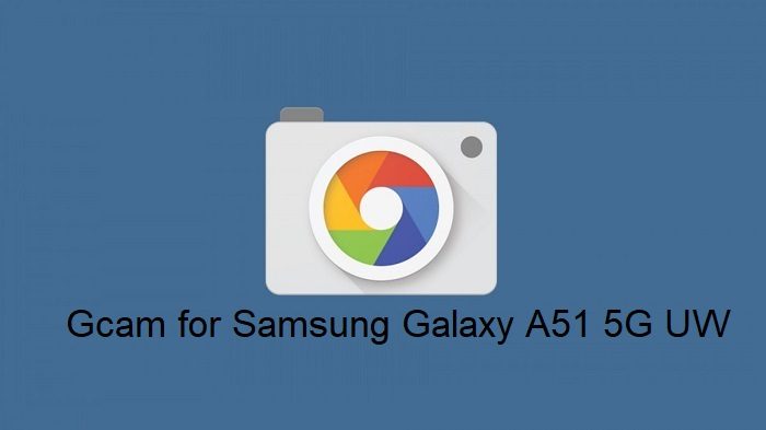 Google Camera Samsung Galaxy A51 5G UW