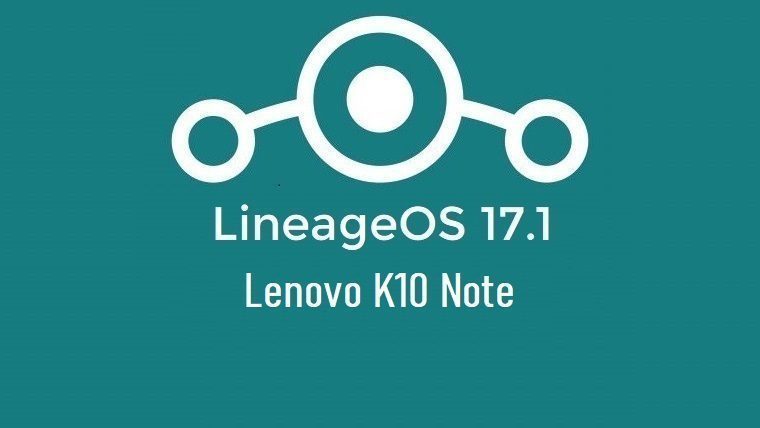 Lineage Os Lenovo K10 Note