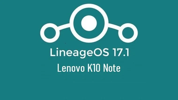 Lineage Os Lenovo K10 Note