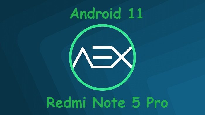AOSP 8.0 Android 11 Redmi Note 5 Pro