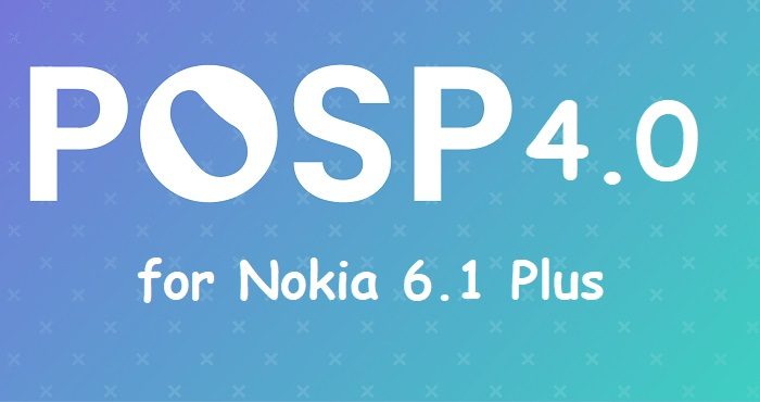 Android 11 POSP 4.0 Nokia 6.1 Plus