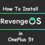 Android 11 Revenge Os OnePlus 5t