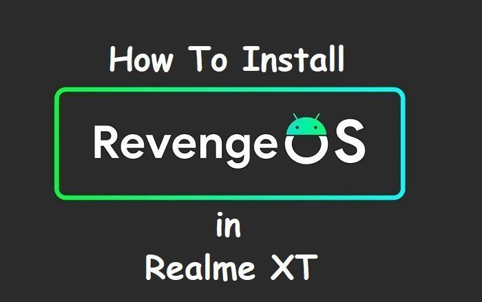 Android 11 Revenge Os Realme XT
