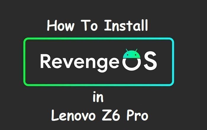 Android 11 Revenge Os lenovo Z6 Pro