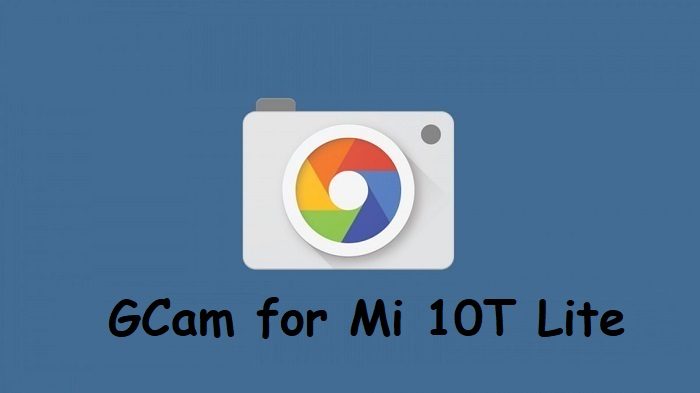 Google Camera Mi 10T Lite