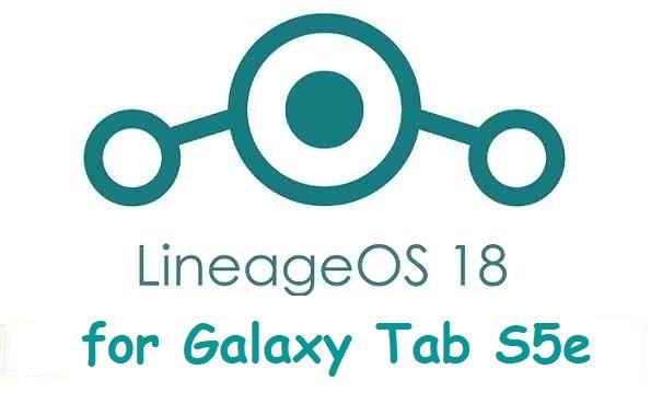 LineageOs 18 Galaxy Tab S5e