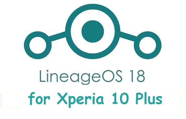 LineageOs 18 Xperia 10 Plus