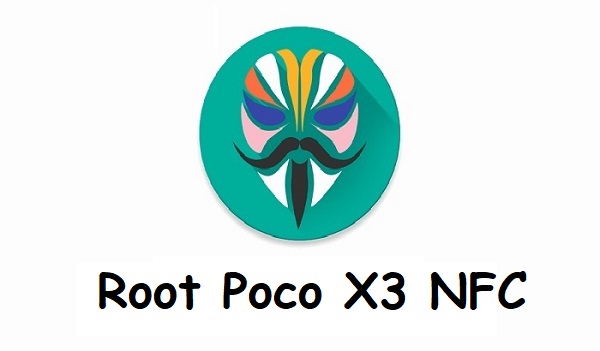 Magisk Root Poco X3 NFC