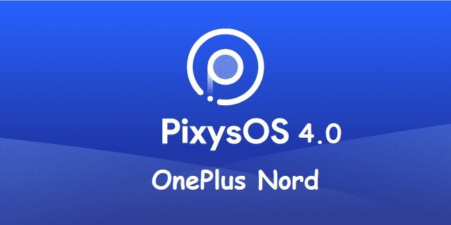 PixysOS 4.0 OnePlus Nord