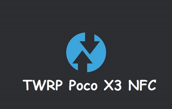 TWRP Poco X3 NFC