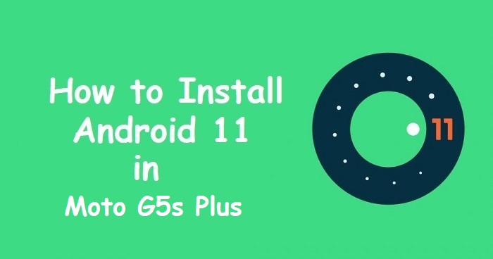 android 11 Moto G5s Plus