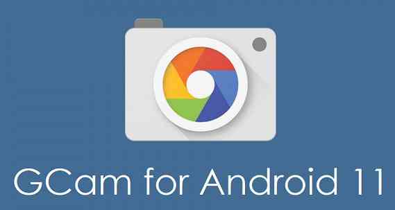 Google Camera or GCam for Android 11