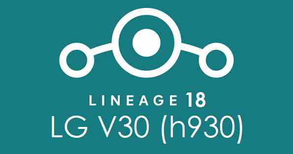 LG V30 LineageOS 18 Update