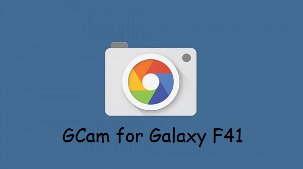 Google Camera Galaxy F41