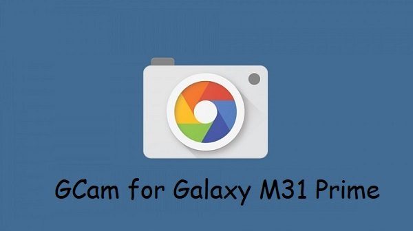 Google Camera Galaxy M31 Prime