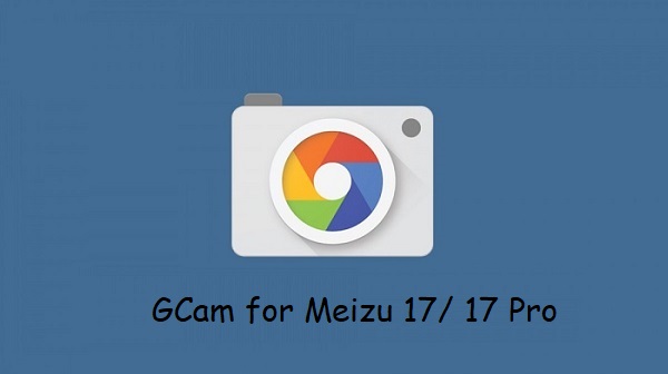 Google Camera Meizu 17 / 17 Pro
